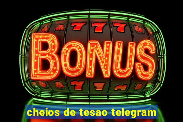 cheios de tesao telegram